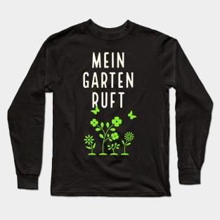 Mein Garten ruft Gartenarbeit Gärtner Long Sleeve T-Shirt